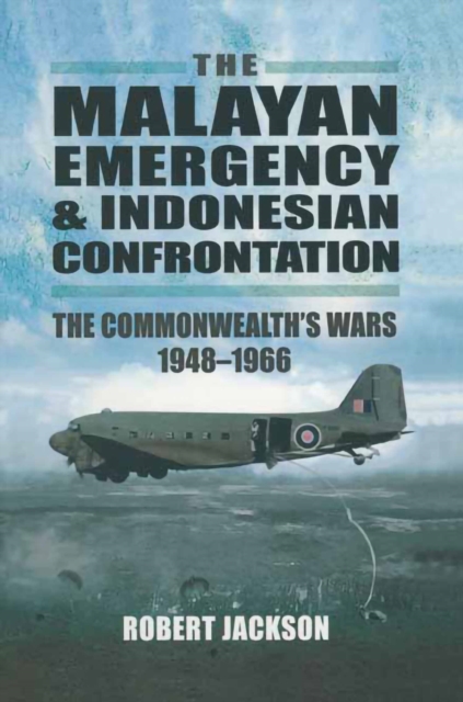The Malayan Emergency & Indonesian Confrontation : The Commonwealth's Wars, 1948-1966, EPUB eBook