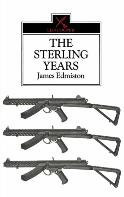The Sterling Years : Small Arms and the Men, EPUB eBook
