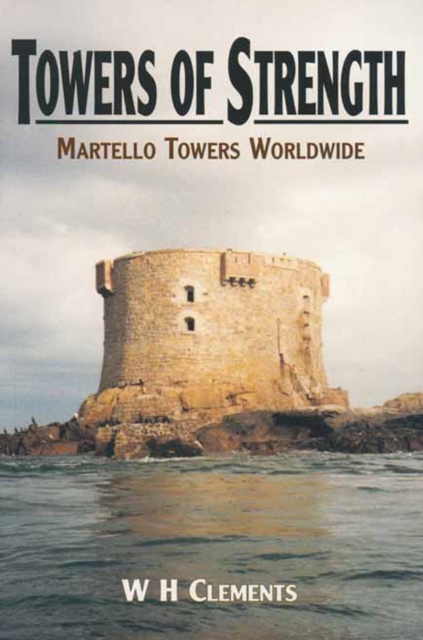Towers of Strength : Martello Towers Worldwide, EPUB eBook