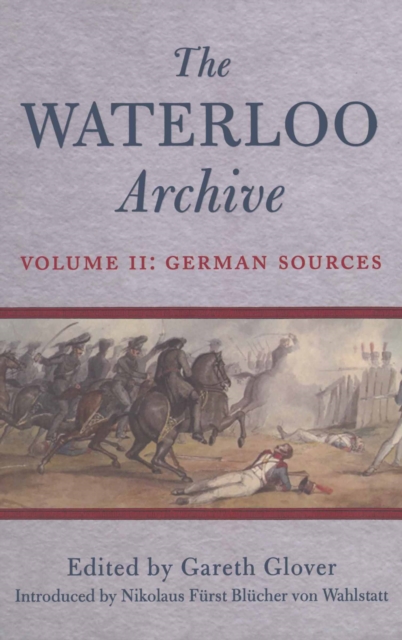 The Waterloo Archive Volume II: German Sources, EPUB eBook