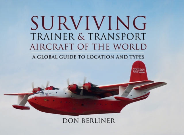 Surviving Trainer & Transport Aircraft of the World : A Global Guide to Location and Types, EPUB eBook