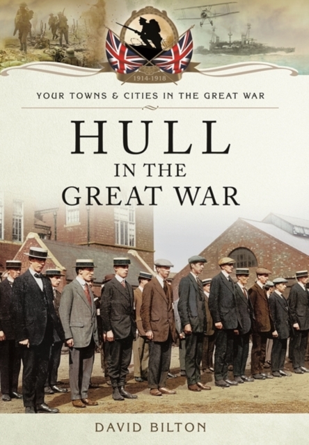 Hull in the Great War, Paperback / softback Book