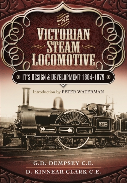 Victorian Steam Locomotive: Its Design and Development 1804-1879, Hardback Book