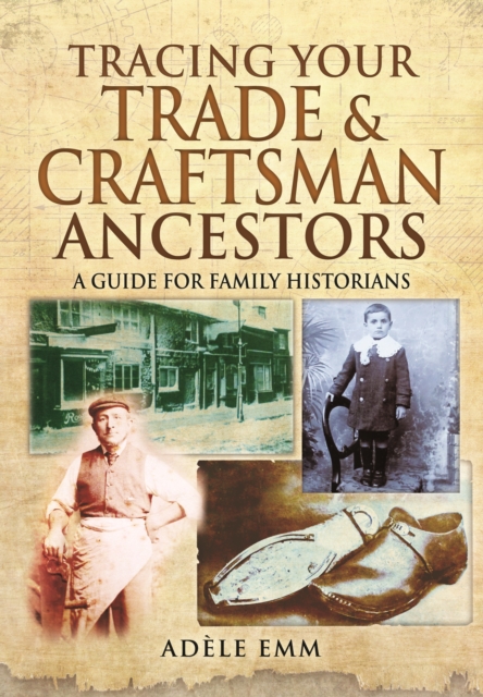 Tracing Your Trade and Craftsmen Ancestors, Paperback / softback Book