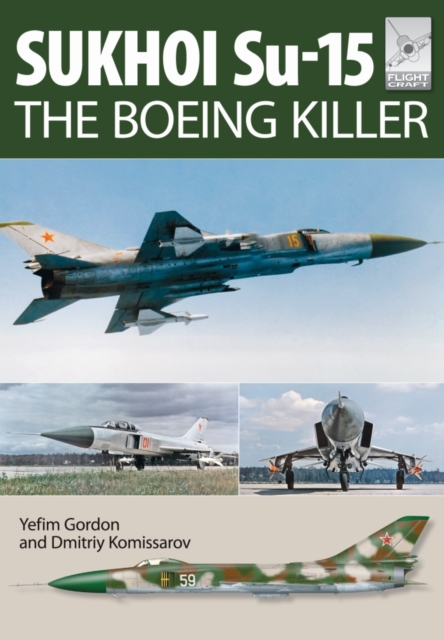Flight Craft 5: Sukhoi Su-15: The 'Boeing Killer', Paperback / softback Book