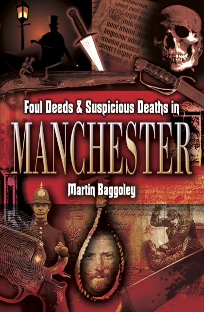 Foul Deeds & Suspicious Deaths in Manchester, PDF eBook