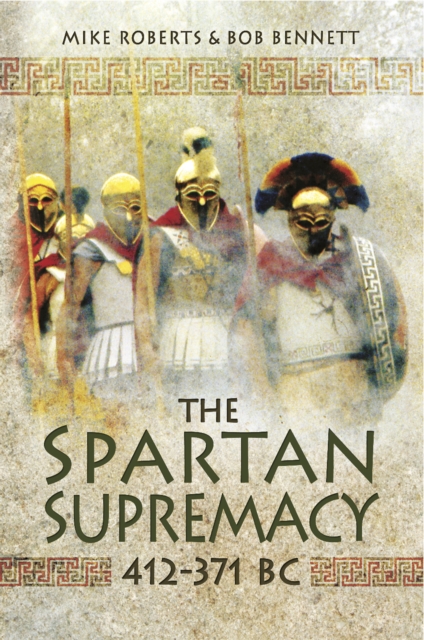 The Spartan Supremacy, 412-371 BC, EPUB eBook