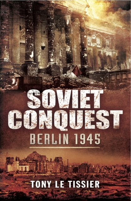 Soviet Conquest : Berlin 1945, EPUB eBook