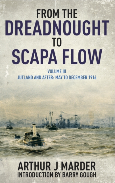 From the Dreadnought to Scapa Flow, Volume III : Jutland and After May to December 1916, PDF eBook