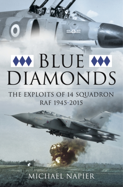 Blue Diamonds : The Exploits of 14 Squadron RAF, 1945-2015, EPUB eBook