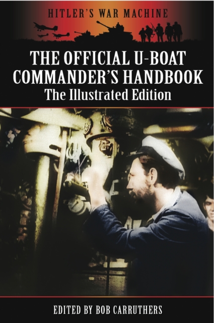 The Official U-Boat Commanders Handbook : The Illustrated Edition, EPUB eBook