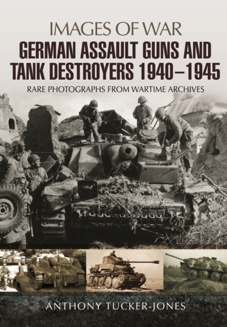 German Assault Guns and Tank Destroyers 1940 - 1945, Paperback / softback Book