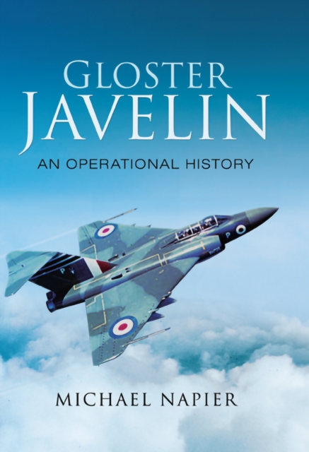 Gloster Javelin : An Operation History, PDF eBook