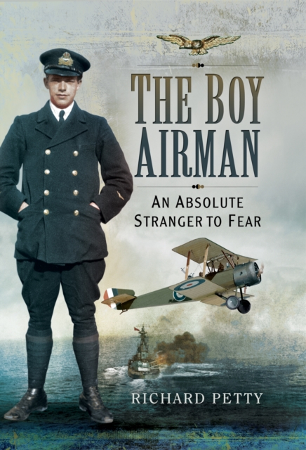 The Boy Airman : An Absolute Stranger to Fear, PDF eBook