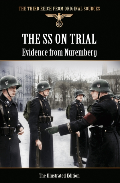 The SS on Trial : Evidence from Nuremberg, EPUB eBook