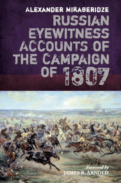 Russian Eyewitness Accounts of the Campaign of 1807, EPUB eBook