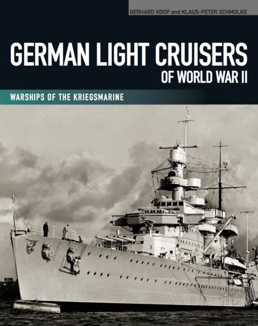 German Light Cruisers of World War II : Warships of the Kriegsmarine, EPUB eBook