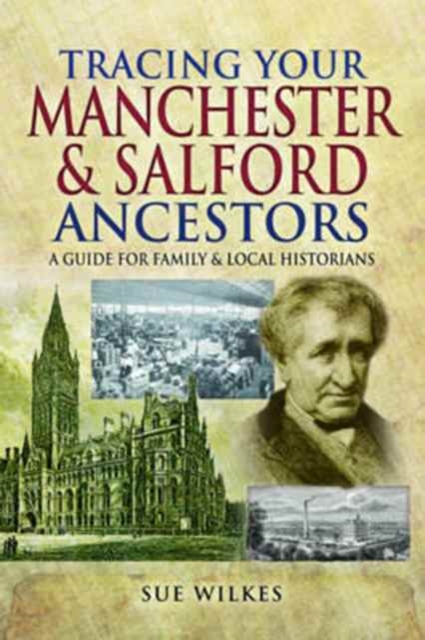Tracing Your Manchester and Salford Ancestors, Paperback / softback Book