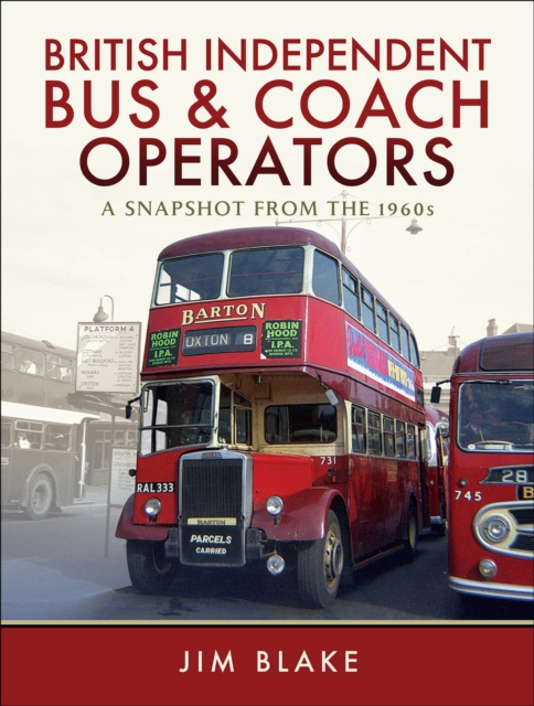 British Independent Bus & Coach Operators : A Snapshot from the 1960s, PDF eBook