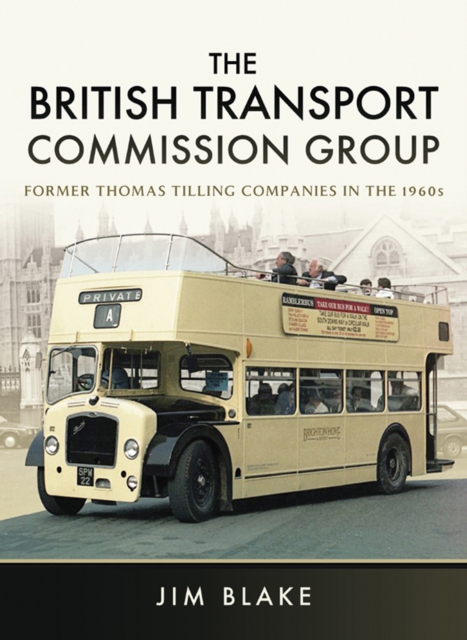 The British Transport Commission Group : Former Thomas Tilling Companies in the 1960s, PDF eBook