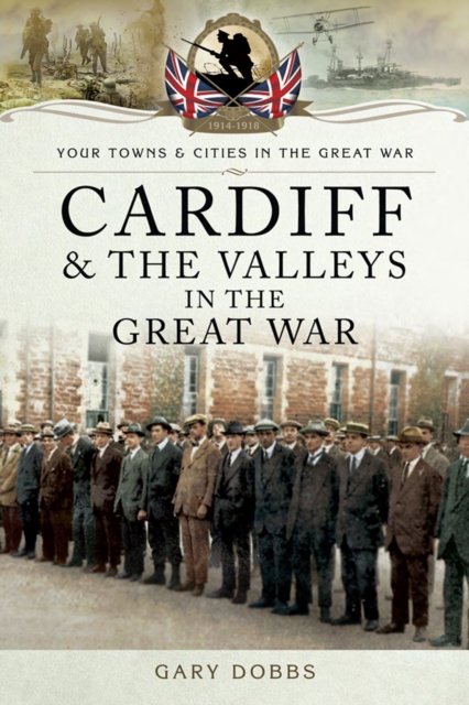 Cardiff & the Valleys in the Great War, EPUB eBook