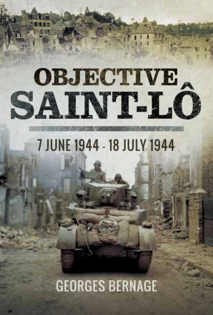Objective Saint-Lo : 7 June 1944-18 July 1944, EPUB eBook