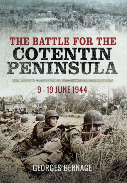 The Battle for Cotentin Peninsula : 9-19 June 1944, EPUB eBook