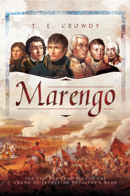 Marengo : The Victory That Placed the Crown of France on Napoleon's Head, EPUB eBook