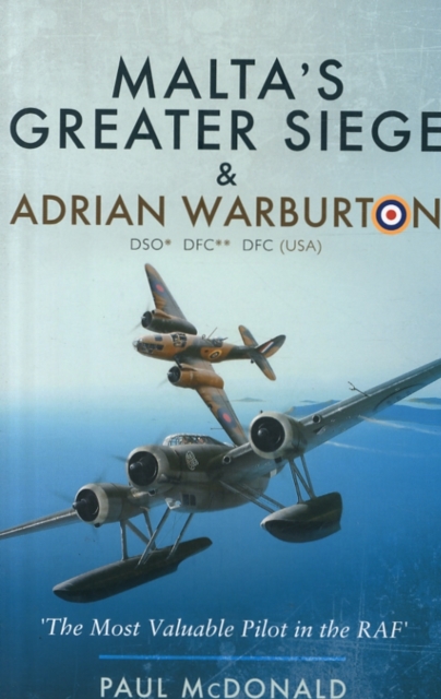 Malta's Greater Siege and Adrian Warburton, Hardback Book