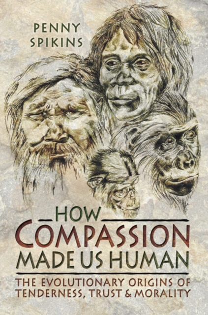 How Compassion Made Us Human : The Evolutionary Origins of Tenderness, Trust & Morality, EPUB eBook