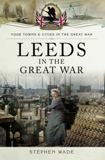 Leeds in the Great War, PDF eBook