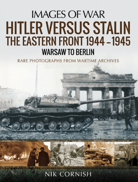 Hitler versus Stalin : The Eastern Front 1944-1945 - Warsaw to Berlin, PDF eBook