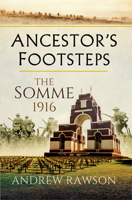 Ancestor's Footsteps : The Somme 1916, EPUB eBook