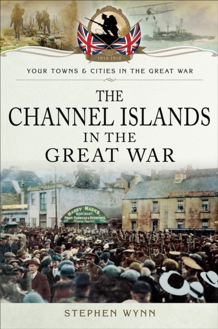 The Channel Islands in the Great War, PDF eBook