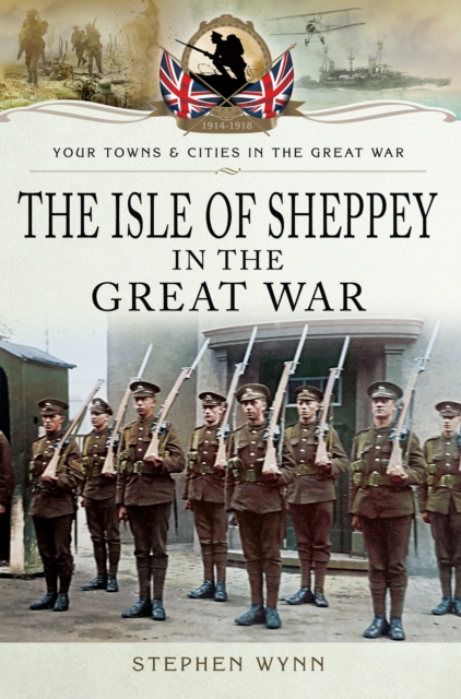 Isle of Sheppey in the Great War, EPUB eBook