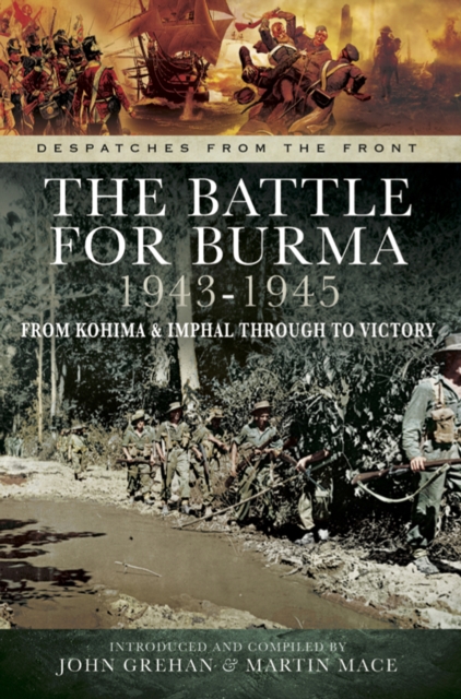 The Battle for Burma, 1943-1945 : From Kohima & Imphal Through to Victory, EPUB eBook