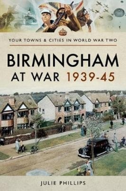 Birmingham at War 1939-45, Paperback / softback Book