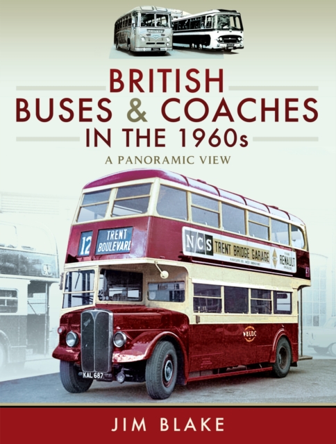 British Buses and Coaches in the 1960s : A Panoramic View, PDF eBook