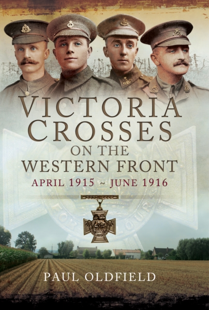Victoria Crosses on the Western Front, April 1915-June 1916, EPUB eBook