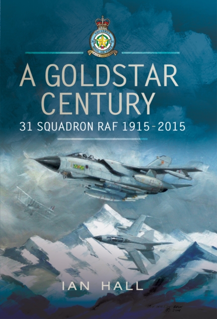 A Goldstar Century : 31 Squadron RAF, 1915-2015, EPUB eBook