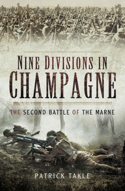 Nine Divisions in Champagne : The Second Battle of Marne, EPUB eBook