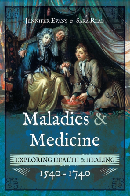 Maladies & Medicine : Exploring Health & Healing, 1540-1740, PDF eBook