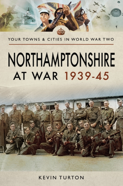 Northamptonshire at War, 1939-45, PDF eBook