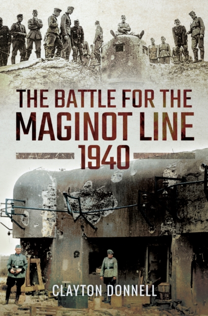 The Battle for the Maginot Line, 1940, EPUB eBook