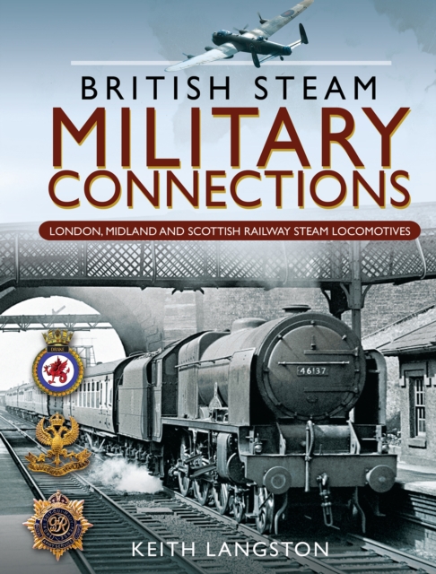 British Steam Military Connections: London, Midland and Scottish Railway Steam Locomotives, EPUB eBook