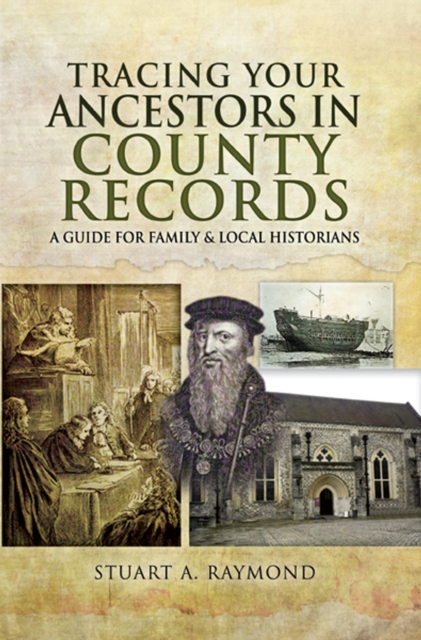 Tracing Your Ancestors in County Records : A Guide for Family & Local Historians, EPUB eBook