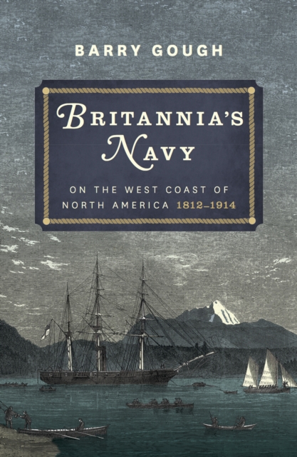 Britannia's Navy on the West Coast of North America, 1812-1914, EPUB eBook