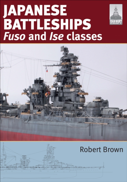 Japanese Battleships : Fuso & Ise Classes, EPUB eBook