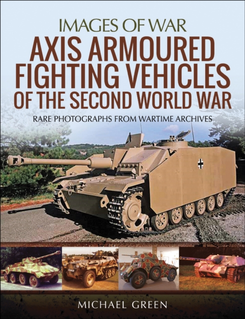 Axis Armoured Fighting Vehicles of the Second World War, PDF eBook