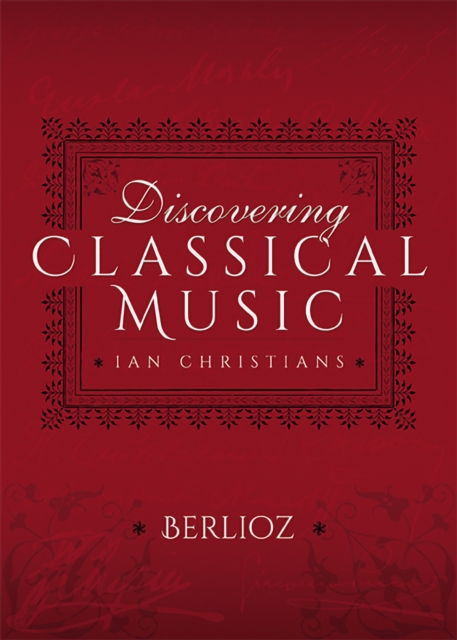 Discovering Classical Music: Berlioz, PDF eBook